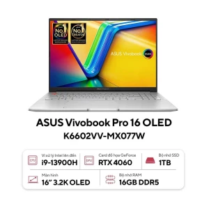 Laptop Asus Vivobook Pro 16 OLED K6602VV-MX077W (Core i9-13900H | 16GB | 1TB SSD | RTX 4060 8GB | 16.0 inch 3.2K OLED | Win 11 | Bạc)