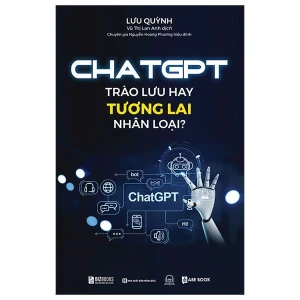 Chat Gpt: Trào Lưu Hay Tương Lai Nhân Loại?