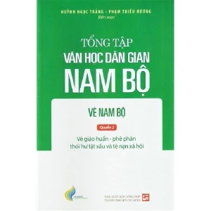 Tổng Tập Văn Học Dân Gian Nam Bộ - Tập 3: Vè Nam Bộ - Quyển 2