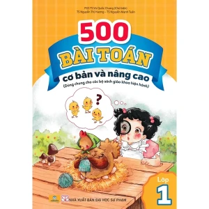 500 Bài Toán Cơ Bản Và Nâng Cao Lớp 1 (Dùng Chung Cho Các Bộ SGK Hiện Hành)