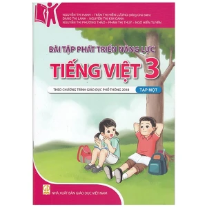 Bài Tập Phát Triển Năng Lực Tiếng Việt 3 Tập 1 (Theo Chương Trình Giáo Dục Phổ Thông 2018)