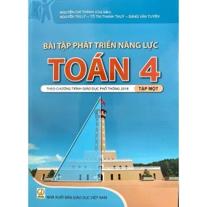 Bài Tập Phát Triển Năng Lực Toán 4 Tập 1 (Theo Chương Trình Giáo Dục Phổ Thông 2018)