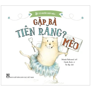 Bé Có Muốn Giúp Mèo - Gặp Bà Tiên Răng?
