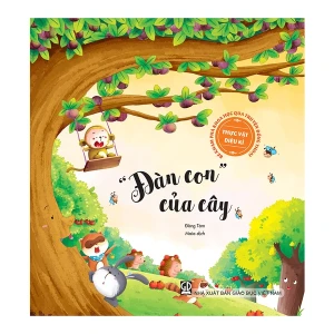 Bé Khám Phá Khoa Học Qua Truyện Đồng Thoại - Thực Vật Diệu Kì: Đàn Con Của Cây?