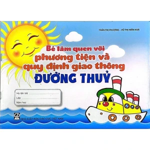 Bé Làm Quen Với Phương Tiện Và Quy Định Giao Thông Đường Thuỷ