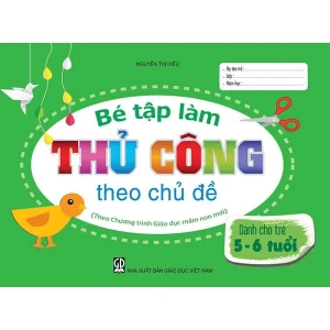 Bé tập làm thủ công 5-6 tuổi theo CĐ