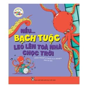 Bé Thỏa Sức Tưởng Tượng - Nếu Bạch Tuộc Leo Lên Toà Nhà Chọc Trời