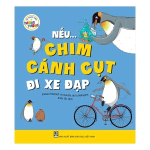 Bé Thỏa Sức Tưởng Tượng - Nếu Chim Cánh Cụt Đi Xe Đạp