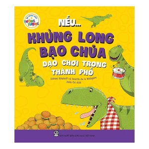 Bé thỏa sức tưởng tượng: Nếu khủng long bạo chúa dạo chơi trong thành phố