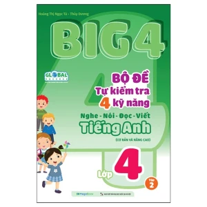 Big 4 Bộ Đề Tự Kiểm Tra 4 Kỹ Năng Nghe - Nói - Đọc