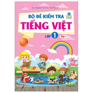 Bộ Đề Kiểm Tra Tiếng Việt Lớp 1 Tập 1 (Kết Nối Tri Thức Với Cuộc Sống)