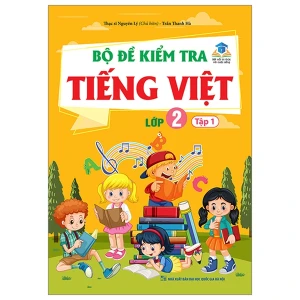 Bộ Đề Kiểm Tra Tiếng Việt Lớp 2 Tập 1 (Kết Nối Tri Thức Với Cuộc Sống)