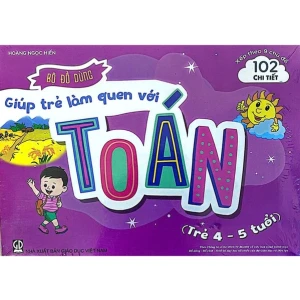 Bộ Đồ Dùng Giúp Trẻ Làm Quen Với Toán (Trẻ 4 - 5 Tuổi)
