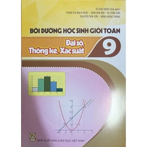 Bồi Dưỡng Học Sinh Giỏi Toán 9 - Đại Số, Thống Kê, Xác Suất