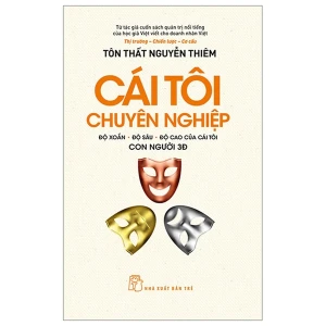 Cái Tôi Chuyên Nghiệp - Độ Xoắn - Độ Sâu - Độ Cao Của Cái Tôi - Con Người 3Đ