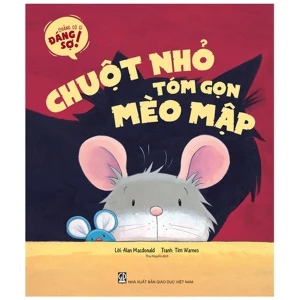 Chẳng Có Gì Đáng Sợ - Chuột Nhỏ Tóm Gọn Mèo Mập