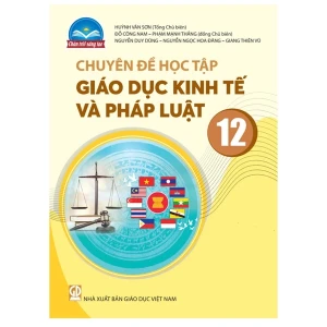 Chuyên Đề Học Tập Giáo Dục Kinh Tế Và Pháp Luật Lớp 12 (Chân Trời Sáng Tạo)