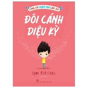 Cùng Em Khám Phá Cảm Xúc - Đôi Cánh Diệu Kỳ