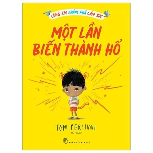 Cùng Em Khám Phá Cảm Xúc - Một Lần Biến Thành Hổ