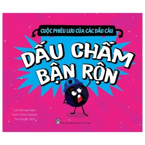 Cuộc Phiêu Lưu Của Các Dấu Câu - Dấu Chấm Bận Rộn