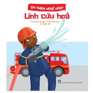 Em Thích Nghề Nào? - Lính Cứu Hỏa