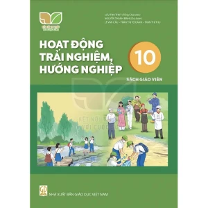 Hoạt Động Trải Nghiệm, Hướng Nghiệp Lớp 10 Sách Giáo Viên