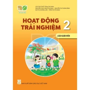 Hoạt Động Trải Nghiệm Lớp 2 Sách Giáo Viên (Kết Nối Tri Thức Với Cuộc Sống)