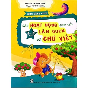 Học Bằng Chơi - Các Hoạt Động Giúp Trẻ 4 - 5 Tuổi Làm Quen Với Chữ Viết
