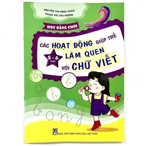 Học Bằng Chơi - Các Hoạt Động Giúp Trẻ 5 - 6 Tuổi Làm Quen Với Chữ Viết