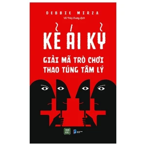 Kẻ Ái Kỷ - Giải Mã Trò Chơi Thao Túng Tâm Lý