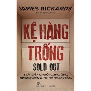 Kệ Hàng Trống - Đứt Gãy Chuỗi Cung Ứng Trong Nền Kinh Tế Toàn Cầu