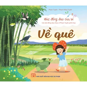 Khúc Đồng Dao Của Bé - Về Quê - Các Bài Đồng Dao Nhạc Sĩ Phạm Tuyên Phổ Nhạc