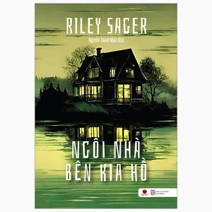 Ngôi Nhà Bên Kia Hồ - Riley Sager