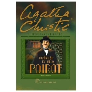Poirot Investigates - Tuyển Tập Kỳ Án Của Poirot - Agatha Christie