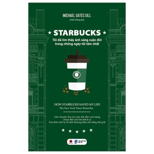 Starbucks - Tôi Đã Tìm Thấy Ánh Sáng Cuộc Đời Trong Những Ngày Tối Tắm Nhất
