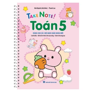 Take Note! Toán 5 (Sách Lò Xo Dùng Cho Cả 3 Bộ SGK Mới)