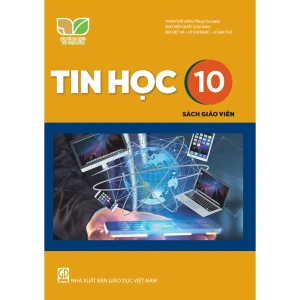 Tin Học Lớp 10 Sách Giáo Viên (Kết Nối Tri Thức Với Cuộc Sống)