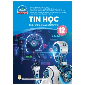 Tin Học Lớp 12 - Định Hướng Khoa Học Máy Tính (Chân Trời Sáng Tạo)