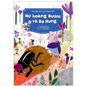 Truyện Hay Dạy Lòng Tốt - Nữ Hoàng Bướm Và Bọ Hung
