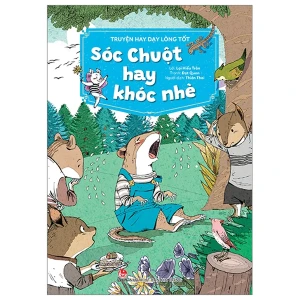 Truyện Hay Dạy Lòng Tốt - Sóc Chuột Hay Khóc Nhè