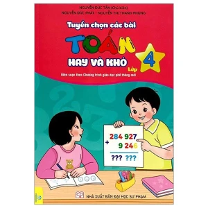 Tuyển Chọn Các Bài Toán Hay Và Khó Lớp 4 (Chương Trình Giáo Dục Phổ Thông Mới)