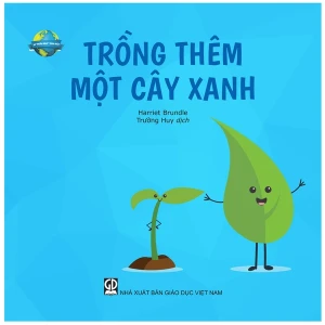 Vì Ngôi Nhà Trái Đất - Trồng Thêm Một Cây Xanh