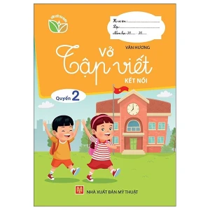 Vở Tập Viết - Kết Nối Quyển 2