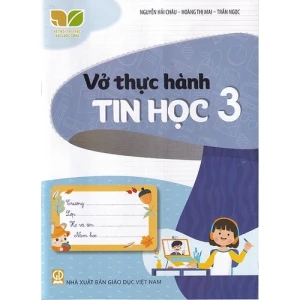 Vở Thực Hành Tin Học Lớp 3 (Kết Nối Tri Thức Với Cuộc Sống)