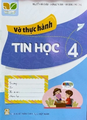 Vở Thực Hành Tin Học Lớp 4 (Kết Nối Tri Thức Với Cuộc Sống)
