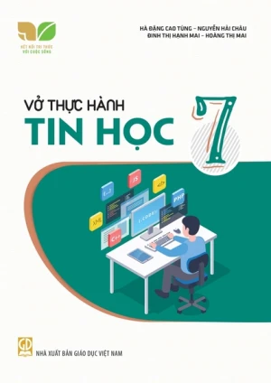 Vở Thực Hành Tin Học Lớp 7 (Kết Nối Tri Thức Với Cuộc Sống)