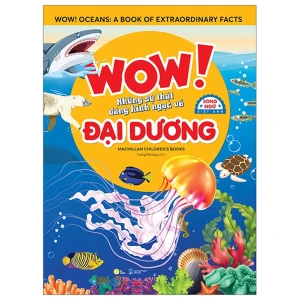 Wow! Oceans - Những Sự Thật Đáng Kinh Ngạc Về Đại Dương