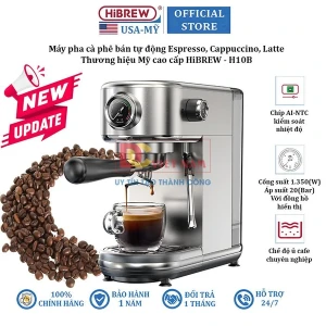 Máy pha cà phê bán tự động Espresso, Cappuccino, Latte. Thương hiệu Mỹ cao cấp HiBREW - H10B