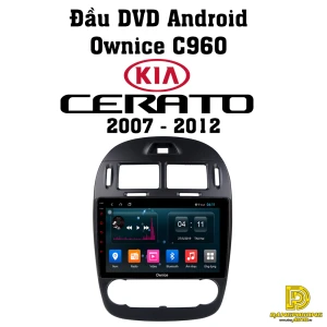 Đầu DVD android Ownice C960 cho xe Kia Cerato 2007 - 2012