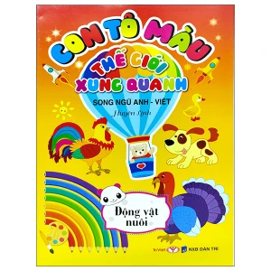 Con Tô Màu Thế Giới Xung Quanh - Động Vật Nuôi (Song Ngữ Anh-Việt)